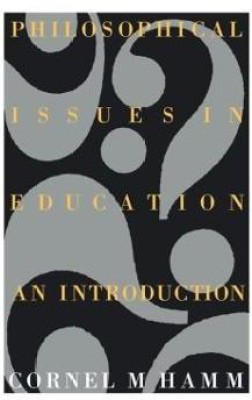 Philosophical Issues In Education(English, Paperback, Hamm Cornel M.)