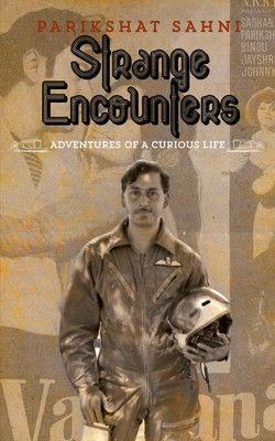 Strange Encounters  - Adventures of a Curious Life(Hardcover, Parikshat Sahni)