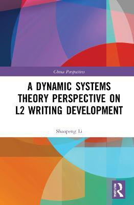A Dynamic Systems Theory Perspective on L2 Writing Development(English, Hardcover, Li Shaopeng)