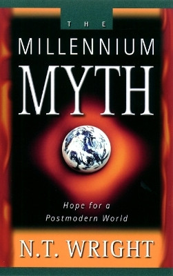 The Millennium Myth(English, Paperback, Wright N. T.)