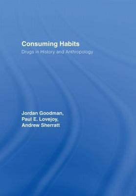 Consuming Habits: Global and Historical Perspectives on How Cultures Define Drugs(English, Hardcover, unknown)
