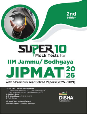 Disha Super 10 Mock Tests for IIM Jammu/ Bodh Gaya JIPMAT 2026 with 5 Previous Year Solved Papers (2025 - 2021) 2nd Edition | Integrated Program in Management Aptitude Test(English, Paperback, unknown)