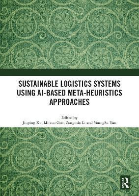 Sustainable Logistics Systems Using AI-based Meta-Heuristics Approaches(English, Paperback, unknown)