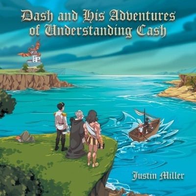 Dash and his Adventures of Understanding Cash(English, Paperback, Miller Justin)