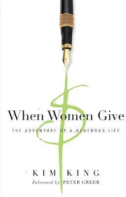 When Women Give - The Adventure of a Generous Life(English, Paperback, King Kim)