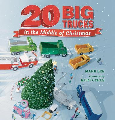 Twenty Big Trucks in the Middle of Christmas(English, Board book, Lee Mark)