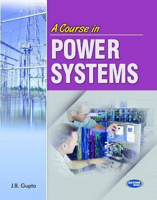 A course in Power Systems 11th  Edition(English, Paperback, J. B. Gupta)