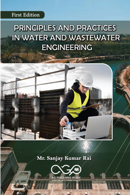 Principles And Practices In Water And Wastewater Engineering(Paperback, Mr. Sanjay Kumar Rai)