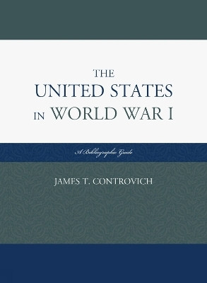 The United States in World War I(English, Hardcover, Controvich James T.)