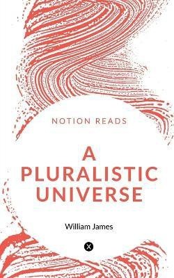 A Pluralistic Universe(English, Paperback, James William)