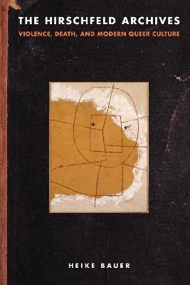 The Hirschfeld Archives(English, Paperback, Bauer Heike)