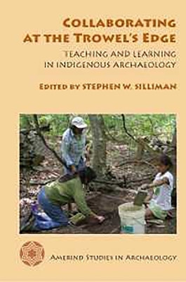 Collaborating at the Trowel's Edge(English, Paperback, Silliman Stephen W.)