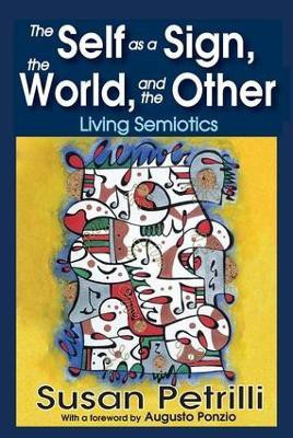 The Self as a Sign, the World, and the Other(English, Hardcover, Petrilli Susan)