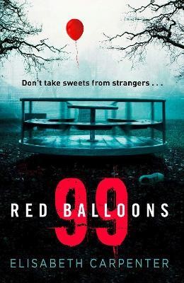 99 Red Balloons  - Don't Take Sweets from StrangersÃÂ¯ÃÂ¿ÃÂ½(English, Paperback, Carpenter Elisabeth)