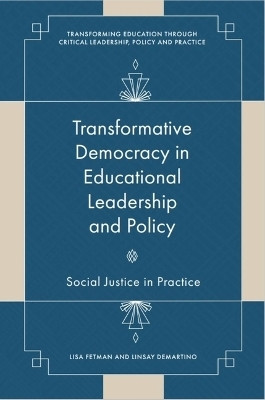 Transformative Democracy in Educational Leadership and Policy(English, Hardcover, Fetman Lisa)
