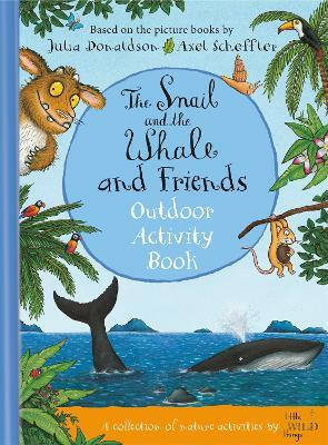 The Snail and the Whale and Friends Outdoor Activity Book(English, Hardcover, Donaldson Julia)