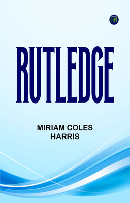 Rutledge(Paperback, Miriam Coles Harris)