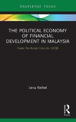 The Political Economy of Financial Development in Malaysia(English, Paperback, Rethel Lena)