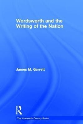 Wordsworth and the Writing of the Nation(English, Hardcover, Garrett James M.)