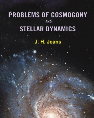 Problems of Cosmogony and Stellar Dynamics [Hardcover](Hardcover, J. H. Jeans)