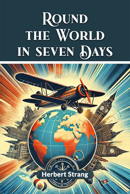 Round the World in Seven Days(English, Paperback, Strang Herbert)