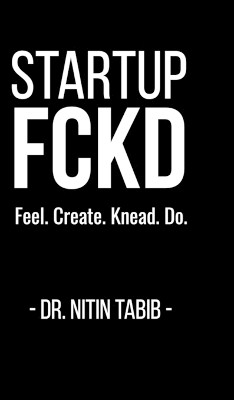 Startup FCKD(English, Hardcover, Dr Nitin Tabib)
