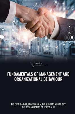 FUNDAMENTALS OF MANAGEMENT AND ORGANIZATIONAL BEHAVIOUR(Paperback, Dr. Dipti Baghel, Jayakumar M, Dr. Subrato Kumar Dey, Dr. Seema Choure, Dr. Preetha M)