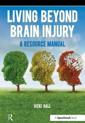 Living Beyond Brain Injury(English, Paperback, Hall Vicky)