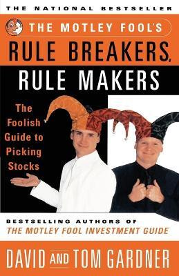 The Motley Fool's Rule Breakers, Rule Makers(English, Paperback, Gardner David)