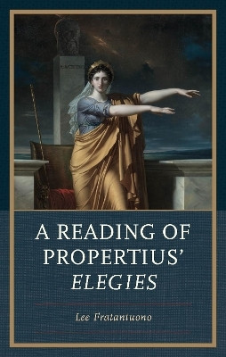 A Reading of Propertius' Elegies(English, Hardcover, Fratantuono Lee)