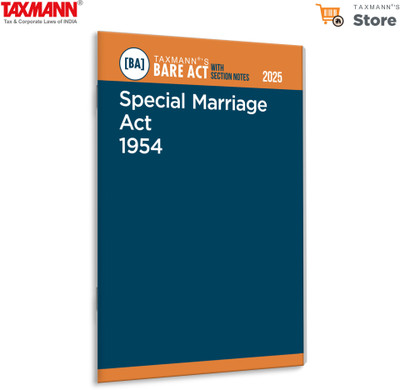 Taxmann's Special Marriage Act 1954 [Bare Act with Section Notes] – Comprehensive | User-friendly Reference—Merging Updated Legislation | Case Laws | Procedural Insights | Pre-Amendment Provisions(Paperback, Taxmann)
