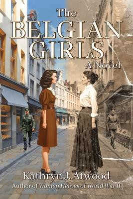 The Belgian Girls(English, Paperback, Atwood Kathryn J)