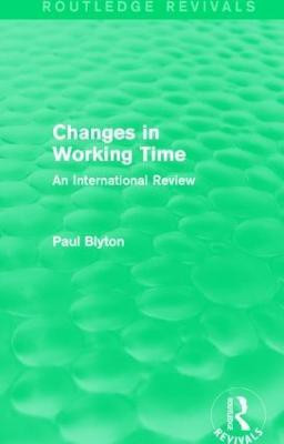 Changes in Working Time (Routledge Revivals)(English, Paperback, Blyton Paul)