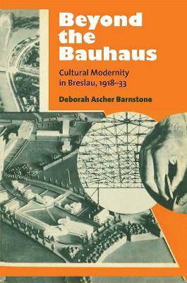 Beyond the Bauhaus(English, Hardcover, Barnstone Deborah Ascher)