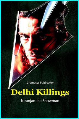 Delhi Killings(English, Paperback, Niranjan Jha Showman)