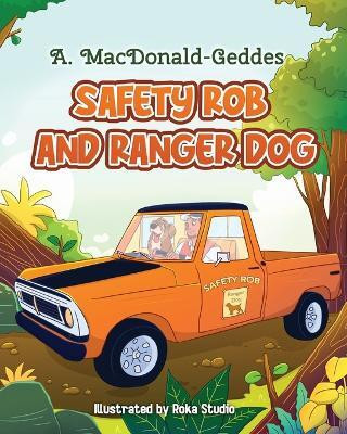 SAFETY ROB and RANGER DOG(English, Paperback, Macdonald-Geddes Anne C)