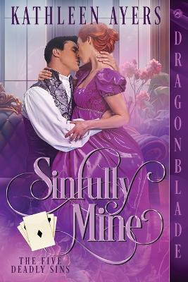 Sinfully Mine(English, Paperback, Ayers Kathleen)