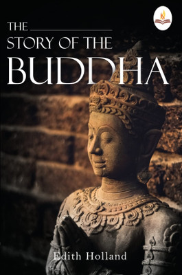 The Story of the Buddha(English, Paperback, Holland Edith)