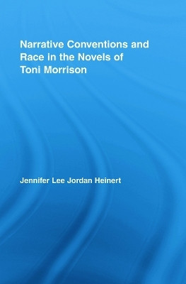 Narrative Conventions and Race in the Novels of Toni Morrison(English, Hardcover, Heinert Jennifer Lee Jordan)