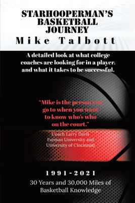 STARHOOPERMAN'S BASKETBALL JOURNEY A detailed look at what college coaches are looking for in a player and what it takes to be successful.(Hardcover, Mike Talbott)