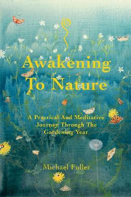 Awakening To Nature(English, Paperback, Fuller Michael)