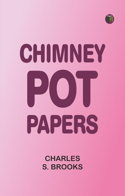 Chimney-Pot Papers(Paperback, Charles S. Brooks)