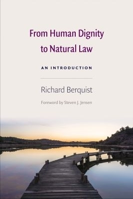 From Human Dignity to Natural Law(English, Paperback, Berquist Richard)