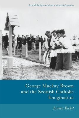George Mackay Brown and the Scottish Catholic Imagination(English, Paperback, Bicket Linden)