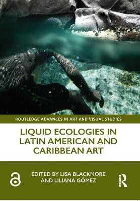 Liquid Ecologies in Latin American and Caribbean Art(English, Hardcover, unknown)