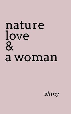 nature love & a woman(English, Paperback, Shiny)