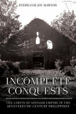 Incomplete Conquests(English, Electronic book text, Mawson Stephanie Joy)