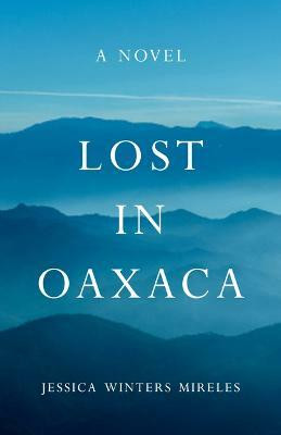 Lost in Oaxaca(English, Paperback, Winters Mireles Jessica)