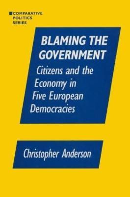 Blaming the Government: Citizens and the Economy in Five European Democracies(English, Paperback, Anzalone Christopher A.)