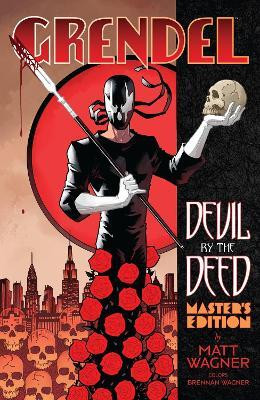 Grendel: Devil by the Deed - Master's Edition (Limited Edition)(English, Hardcover, Wagner Matt)